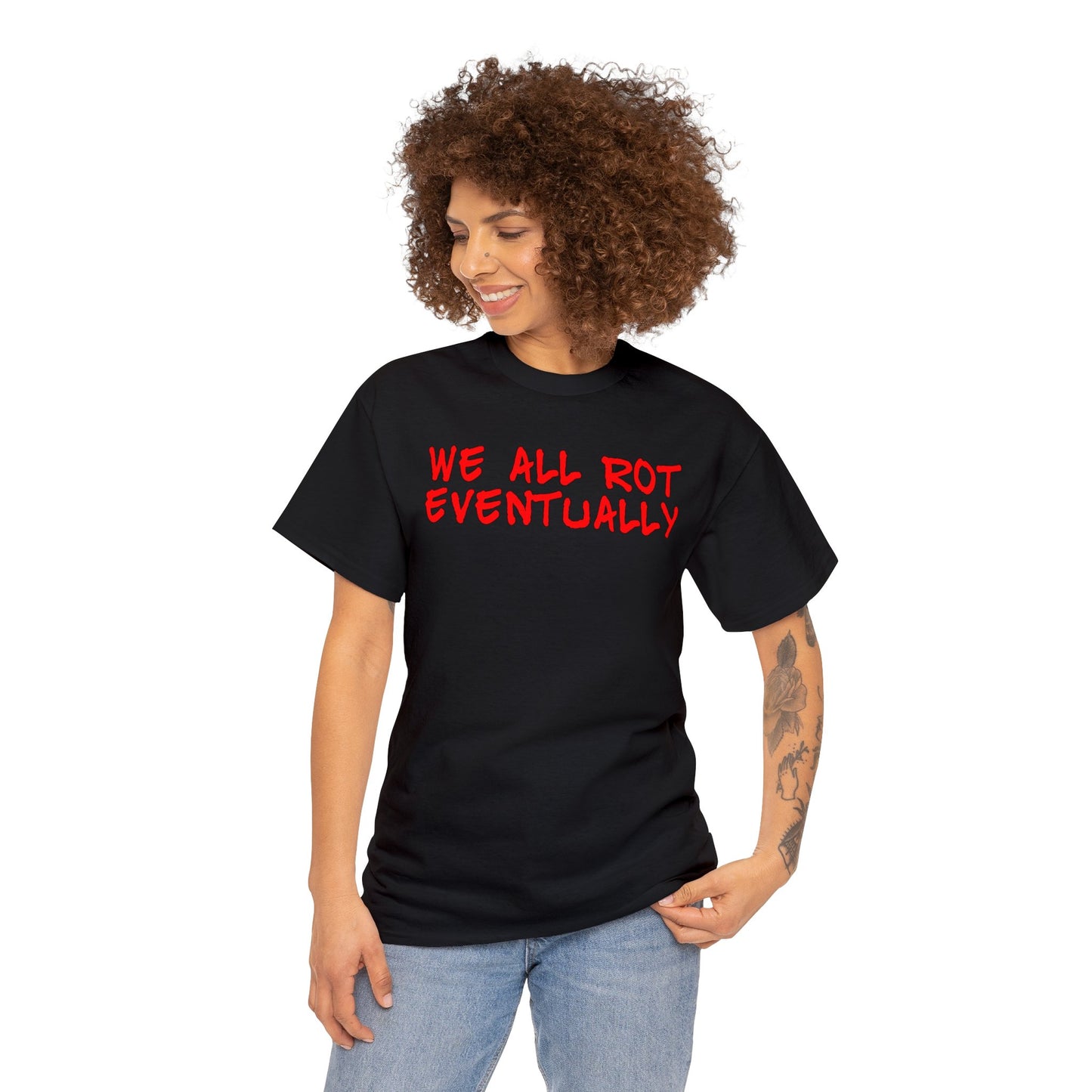 Black Series We All Rot Eventually T-Shirt
