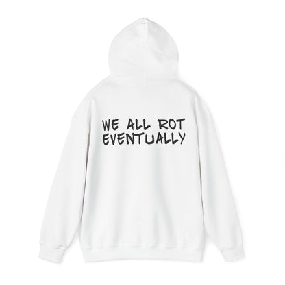 We All Rot Eventually Hoodie
