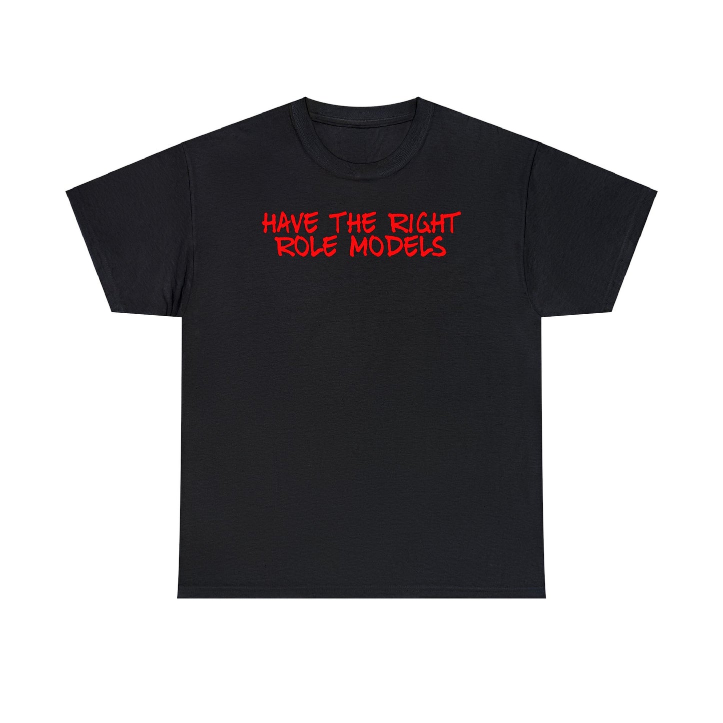 Black Series Have The Right Role Models T-Shirt