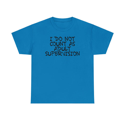 Adult Supervision T-Shirt