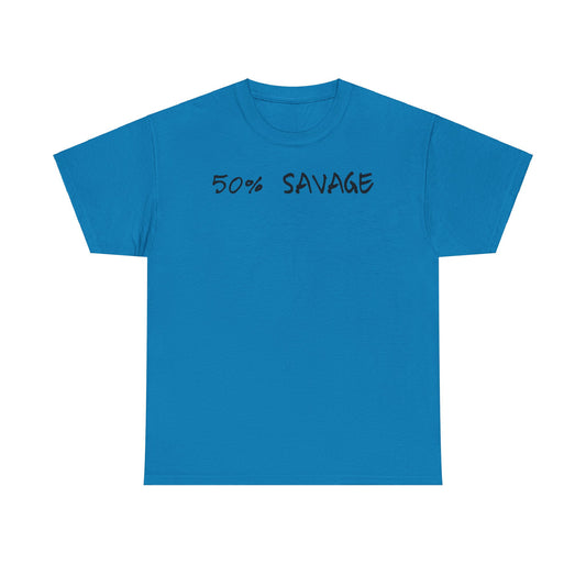 50% Savage T-Shirt