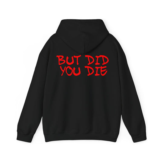 Black Series But Did You Die Hoodie